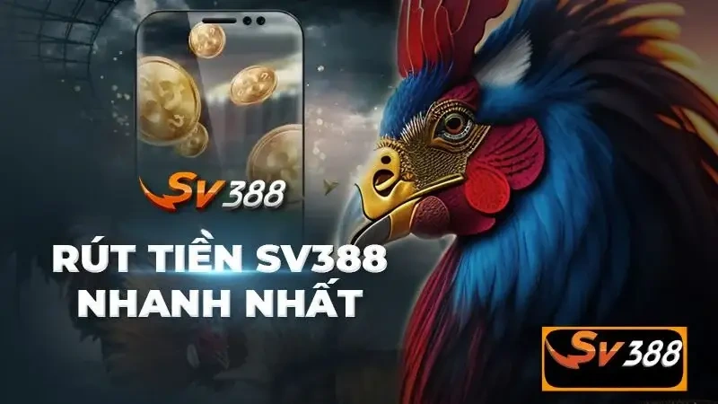 Hướng Dẫn Rút tiền SV388 - Tất cả những điều bạn cần biết